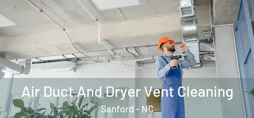  Air Duct And Dryer Vent Cleaning Sanford - NC