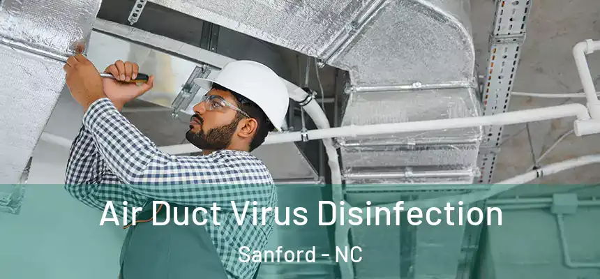  Air Duct Virus Disinfection Sanford - NC