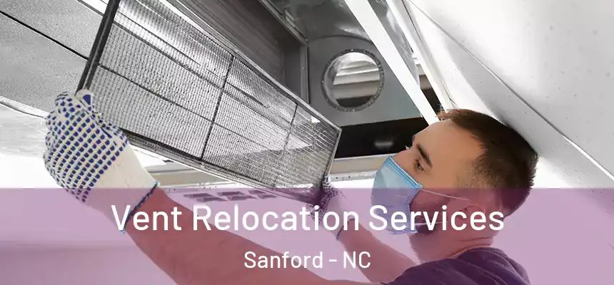  Vent Relocation Services Sanford - NC